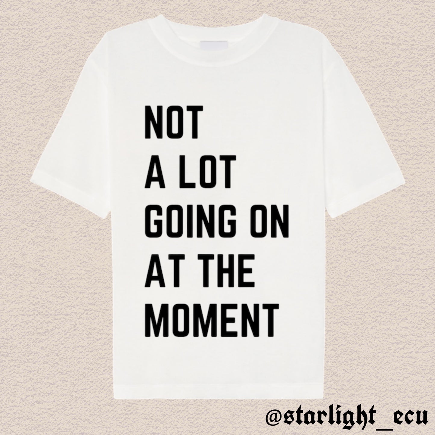 Camiseta not a lot going on at the moment