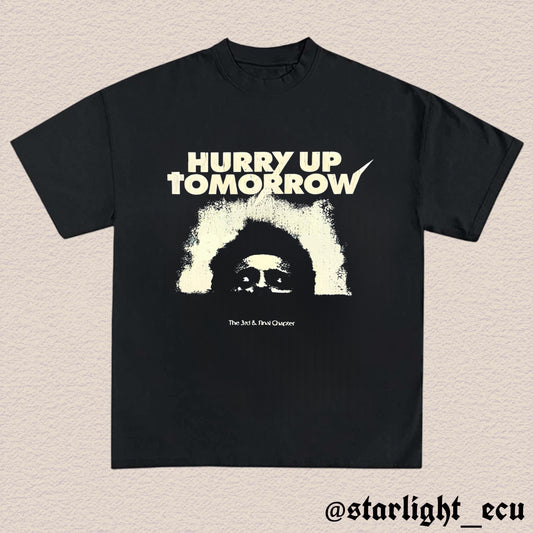 Camiseta hurry up tomorrow