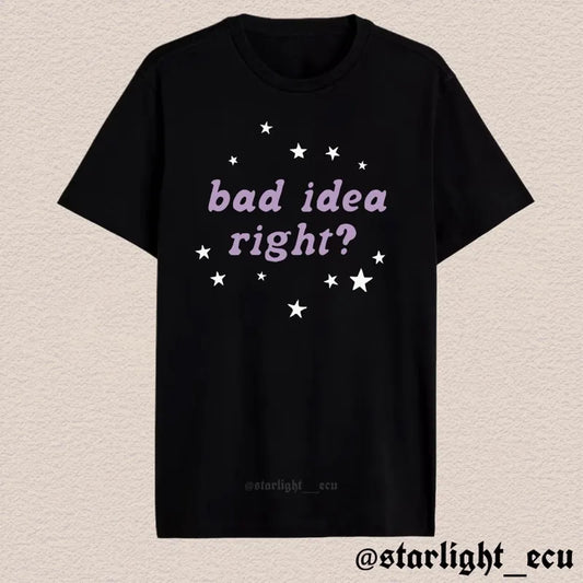Camiseta bad idea right?