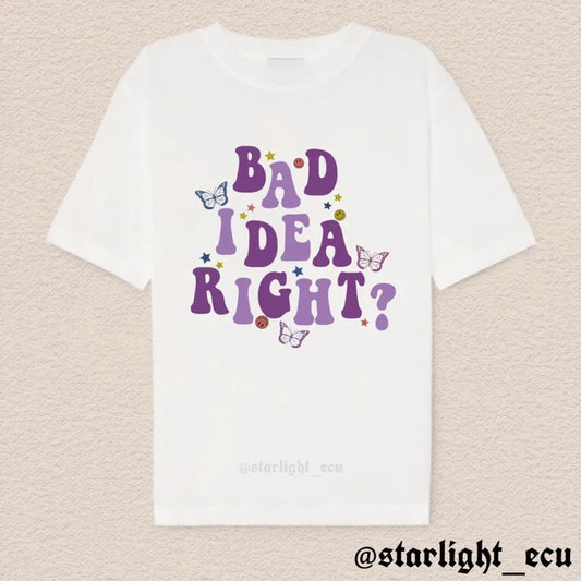 Camiseta bad idea right?